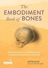 Kartonierter Einband The Embodiment Book of Bones von Jeff Rockwell