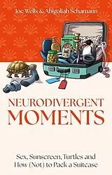 Kartonierter Einband Neurodivergent Moments von Abigoliah Schamaun, Joe Wells