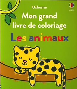 Broché Mon grand livre de coloriage : les animaux de Kate Nolan