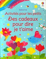 Broché Des cadeaux pour dire je t'aime : activités pour les petits de Kate Nolan