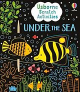 Couverture cartonnée Usborne Scratch Activities Under the Sea de Dickins Rosie