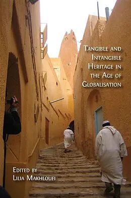 E-Book (epub) Tangible and Intangible Heritage in the Age of Globalisation von Lilia Makhloufi