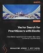 Couverture cartonnée Vector Search for Practitioners with Elastic de Bahaaldine Azarmi, Jeff Vestal