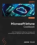 E-Book (epub) Microsoft Intune Cookbook von Andrew Taylor