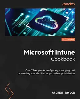 E-Book (epub) Microsoft Intune Cookbook von Andrew Taylor