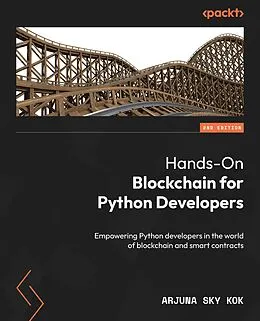 E-Book (epub) Hands-On Blockchain for Python Developers von Arjuna Sky Kok