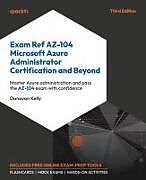 Kartonierter Einband Exam Ref AZ-104 Microsoft Azure Administrator Certification and Beyond - Third Edition von Donovan Kelly