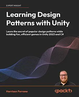 PDF Learning Design Patterns with Unity von Harrison Ferrone