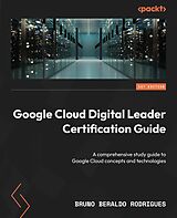 eBook (epub) Google Cloud Digital Leader Certification Guide de Bruno Beraldo Rodrigues