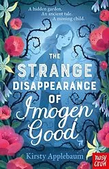 Kartonierter Einband The Strange Disappearance of Imogen Good von Kirsty Applebaum