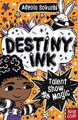 eBook (epub) Destiny Ink: Talent Show Magic de Adeola Sokunbi