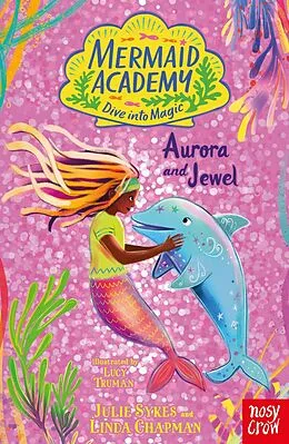 E-Book (epub) Mermaid Academy: Aurora and Jewel von Julie Sykes, Linda Chapman