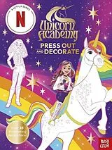 Pappband, unzerreissbar Unicorn Academy: Press Out and Decorate von Nosy Crow Ltd, Unicorn Academy