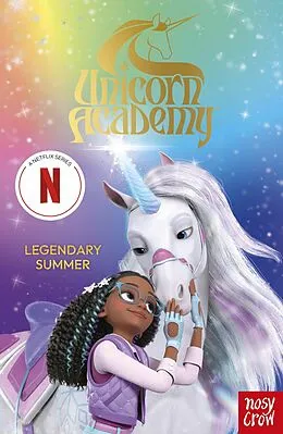 E-Book (epub) Unicorn Academy: Legendary Summer von Nosy Crow Ltd