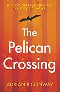 E-Book (epub) Pelican Crossing von Adrian P Conway