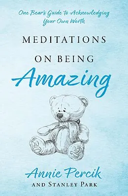 E-Book (epub) Meditations On Being Amazing von Annie Percik, Stanley Park
