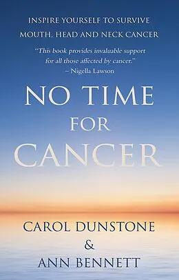 E-Book (epub) No Time for Cancer von Carol Dunstone, Ann Bennett