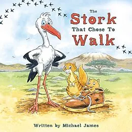 E-Book (epub) Stork That Chose to Walk von Michael James