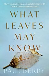 eBook (epub) What Leaves May Know de Paul Berry