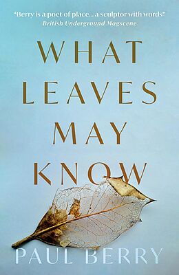 eBook (epub) What Leaves May Know de Paul Berry