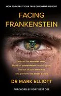 E-Book (epub) Facing Frankenstein von Mark Elliott