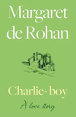 E-Book (epub) Charlie-boy: A love story von Margaret De Rohan