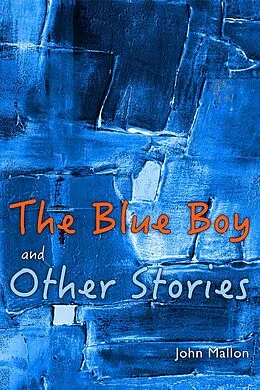 E-Book (epub) The Blue Boy And Other Stories von John Mallon