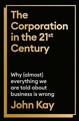 Livre Relié The Corporation in the Twenty-First Century de John Kay