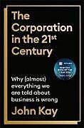 Couverture cartonnée The Corporation in the Twenty-First Century de John Kay