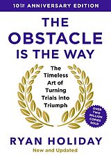 Fester Einband The Obstacle is the Way: 10th Anniversary Edition von Ryan Holiday