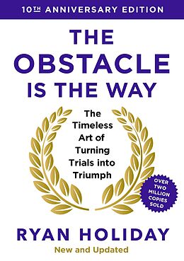 eBook (epub) The Obstacle is the Way: 10th Anniversary Edition de Ryan Holiday