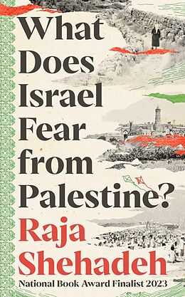Kartonierter Einband What Does Israel Fear from Palestine? von Raja Shehadeh