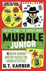 Couverture cartonnée Murdle Junior: Curious Crimes for Curious Minds de G. T. Karber