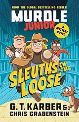 Kartonierter Einband Murdle Junior Mysteries: Sleuths on the Loose von G. T. Karber, Chris Grabenstein