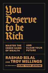 Couverture cartonnée You Deserve To Be Rich de Rashad Bilal, Troy Millings