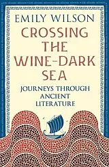 Kartonierter Einband Crossing the Wine-Dark Sea von Emily Wilson