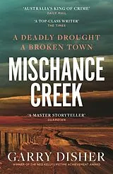 Kartonierter Einband Mischance Creek von Garry Disher
