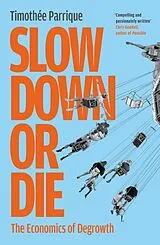 Kartonierter Einband Slow Down or Die von Timothée Parrique