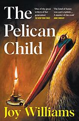 Poche format B The Pelican Child von Joy Williams