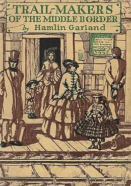 E-Book (epub) Trail-Makers of the Middle Border von Hamlin Garland