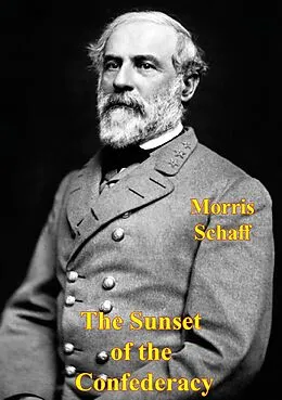 E-Book (epub) Sunset of the Confederacy von Morris Schaff