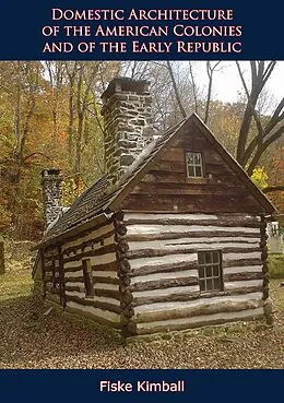 E-Book (epub) Domestic Architecture of the American Colonies and of the Early Republic von Fiske Kimball, Metropolitan Museum of Art New York