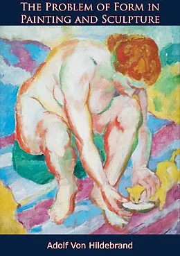 E-Book (epub) Problem of Form in Painting and Sculpture von Adolf Von Hildebrand