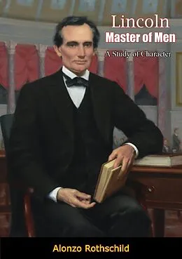 E-Book (epub) Lincoln Master of Men von Alonzo Rothschild