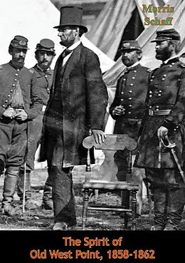 E-Book (epub) Spirit of Old West Point, 1858-1862 von Morris Schaff