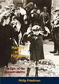 E-Book (epub) Martyrs and Fighters von Philip Friedman