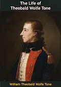 E-Book (epub) Life of Theobald Wolfe Tone von William Theobald Wolfe Tone