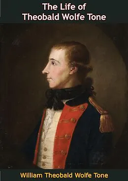 E-Book (epub) Life of Theobald Wolfe Tone von William Theobald Wolfe Tone