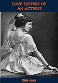 E-Book (epub) Love Letters of An Actress von Elsie Janis