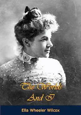 E-Book (epub) Worlds And I von Ella Wheeler Wilcox